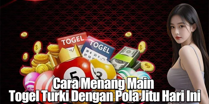 Cara Menang Main Togel Turki Dengan Pola Jitu Hari Ini