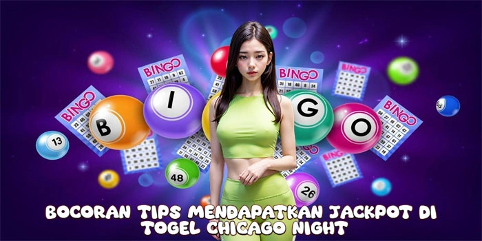 Bocoran Tips Mendapatkan Jackpot Di Togel Chicago Night