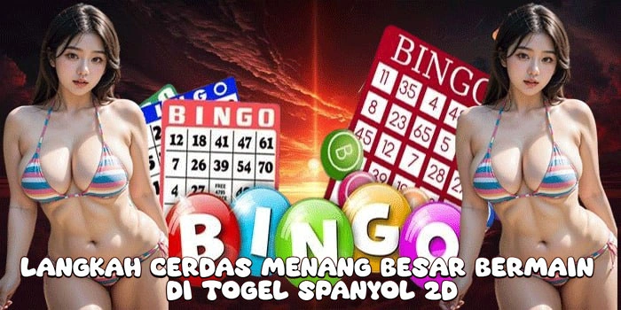 Langkah-Cerdas-Menang-Besar-Bermain-Di-Togel-Spanyol-2D