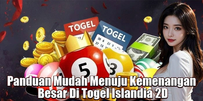 Panduan Mudah Menuju Kemenangan Besar Di Togel Islandia 2D